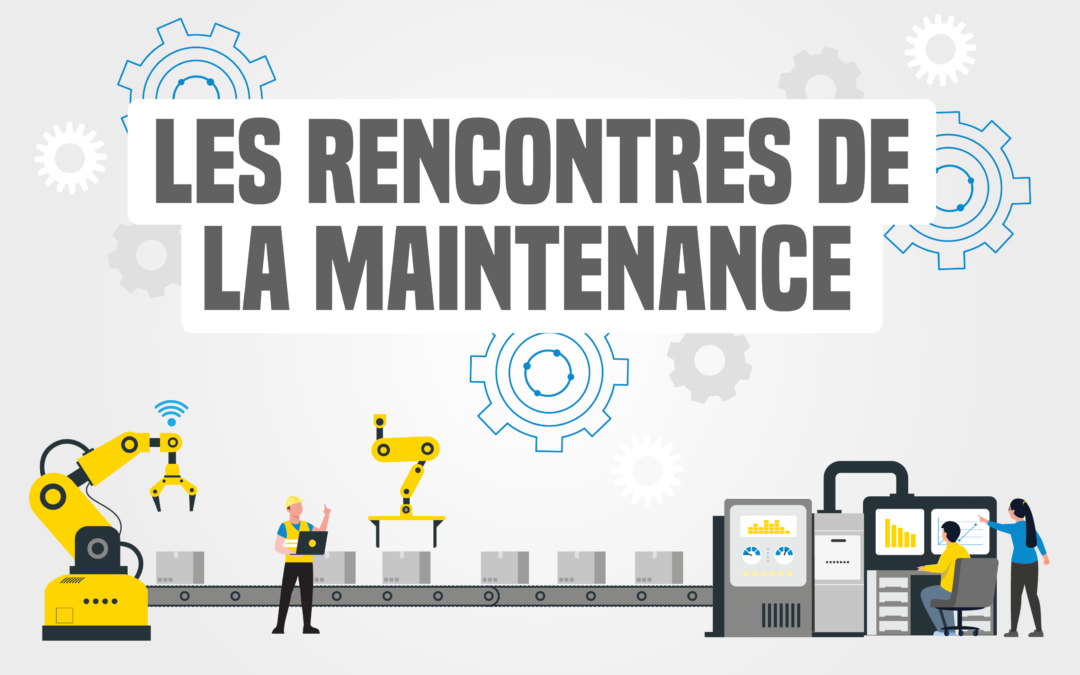 10 octobre 2024 : Les Rencontres de la Maintenance